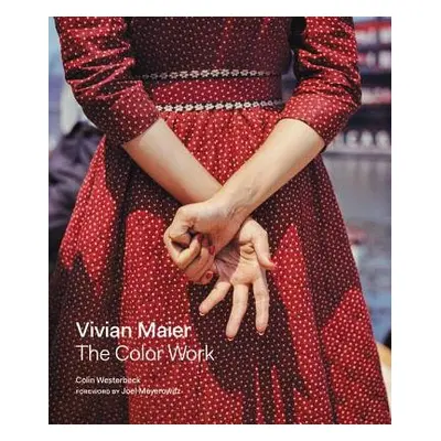 Vivian Maier: The Color Work - Westerbeck, Colin