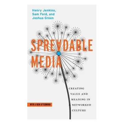 Spreadable Media - Jenkins, Henry a Ford, Sam a Green, Joshua