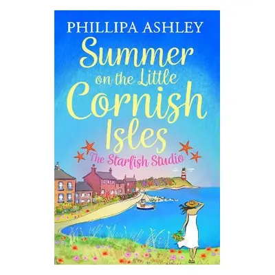 Summer on the Little Cornish Isles: The Starfish Studio - Ashley, Phillipa