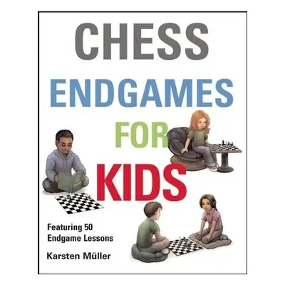 Chess Endgames for Kids - Muller, Karston