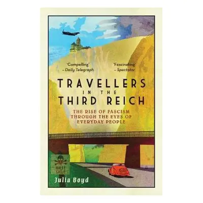 Travellers in the Third Reich - Boyd, Julia