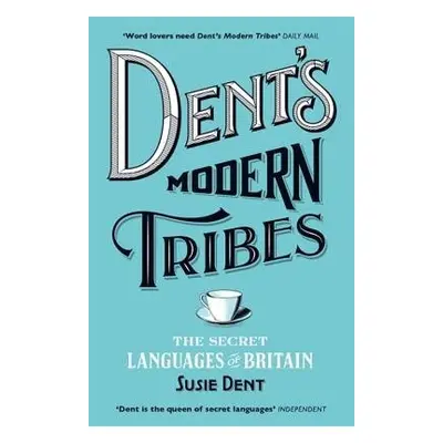 Dent's Modern Tribes - Dent, Susie