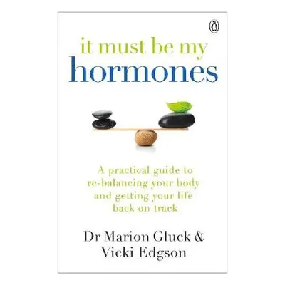 It Must Be My Hormones - Gluck, Marion a Edgson, Vicki