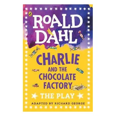 Charlie and the Chocolate Factory - Dahl, Roald