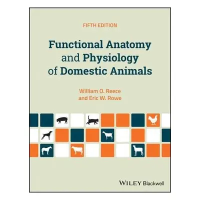 Functional Anatomy and Physiology of Domestic Animals - Reece, William O. (Iowa State University