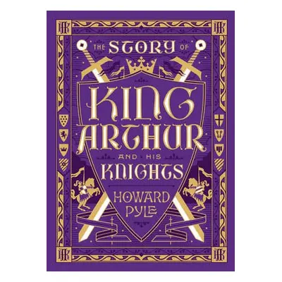 Story of King Arthur and His Knights (Barnes a Noble Collectible Editions) - Pyle, Howard