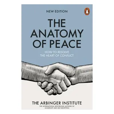 Anatomy of Peace - The Arbinger Institute