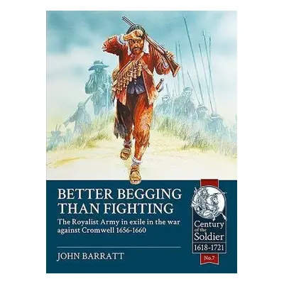 Better Begging Than Fighting - Barratt, John