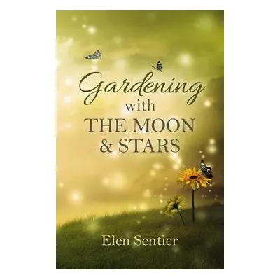 Gardening with the Moon a Stars - Sentier, Elen