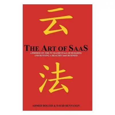 Art of SaaS - Bouzid, Dr Ahmed a Rennyson, David