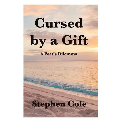 Cursed By A Gift - Cole, Stephen