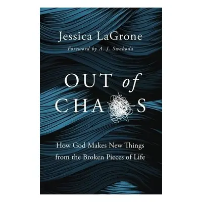 Out of Chaos - LaGrone, Jessica