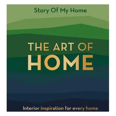 Story Of My Home: The Art of Home - Team, The Story Of My Home