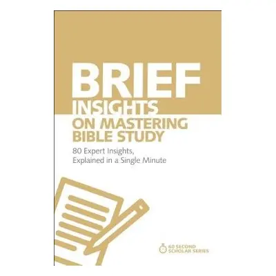 Brief Insights on Mastering Bible Study - Heiser, Michael S.