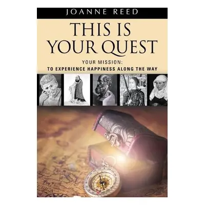 THIS IS YOUR QUEST - Your Mission - Reed, Joanne