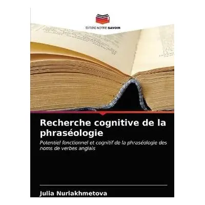 Recherche cognitive de la phraseologie - Nuriakhmetova, Julia