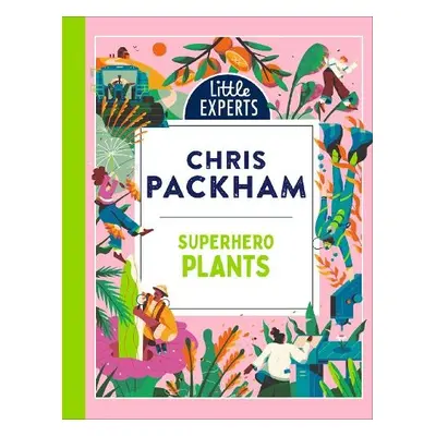 Superhero Plants - Packham, Chris