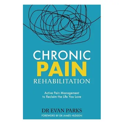 Chronic Pain Rehabilitation - Parks, Dr Evan