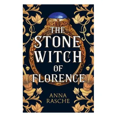 Stone Witch of Florence - Rasche, Anna