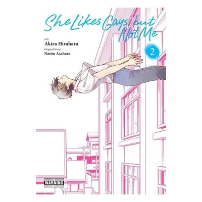 She Likes Gays, but Not Me, Vol. 2 - Hirahara, Akira