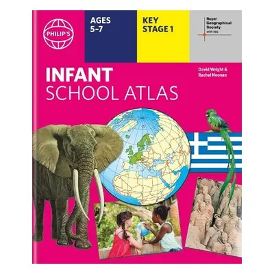 Philip's RGS Infant School Atlas - Philip's Maps a Wright, David a Noonan, Rachel