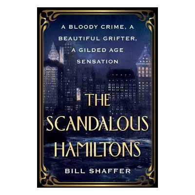 Scandalous Hamiltons - Shaffer, Bill