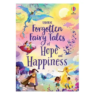 Forgotten Fairy Tales of Hope and Happiness - Sebag-Montefiore, Mary