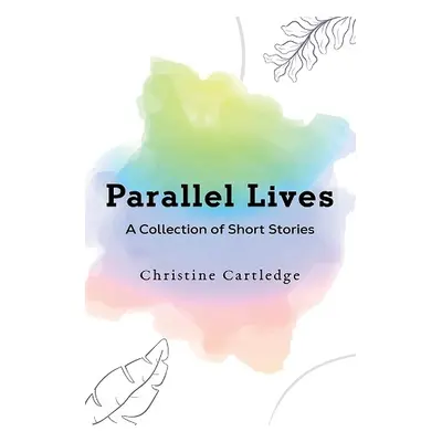 Parallel Lives - Cartledge, Christine