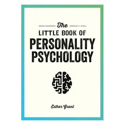 Little Book of Personality Psychology - Grant, Esther