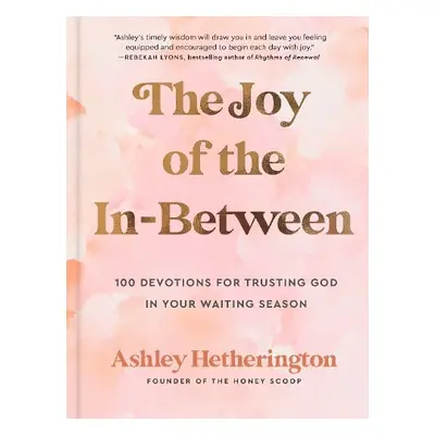 Joy of the In-Between - Hetherington, Ashley