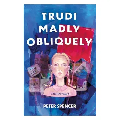 Trudi Madly Obliquely - Spencer, Peter