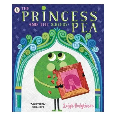 Princess and the (Greedy) Pea - Hodgkinson, Leigh