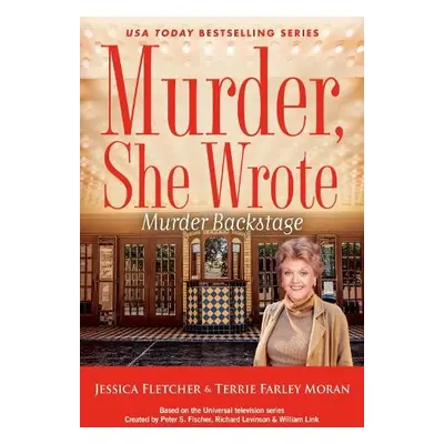 Murder, She Wrote: Murder Backstage - Fletcher, Jessica a Farley Moran, Terrie