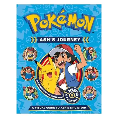 Pokemon Ash's Journey: A Visual Guide to Ash's Epic Story - Pokemon