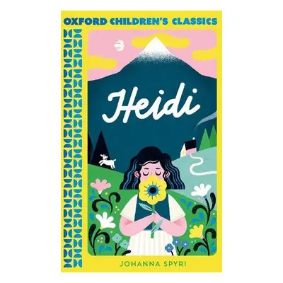 Oxford Children's Classics: Heidi - Spyri, Johanna