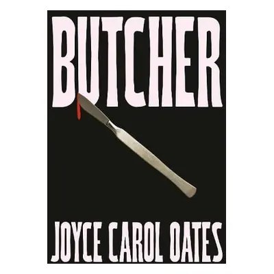 Butcher - Oates, Joyce Carol