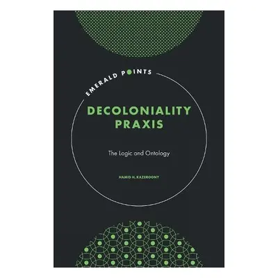 Decoloniality Praxis - Kazeroony, Hamid H. (Walden University, USA)