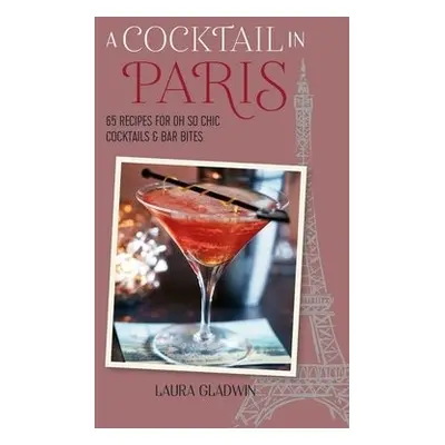 Cocktail in Paris - Gladwin, Laura