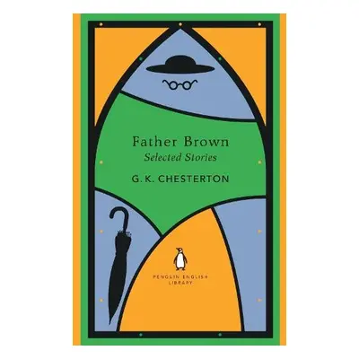 Father Brown Selected Stories - Chesterton, G K