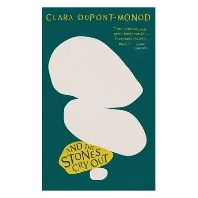 And the Stones Cry Out - Dupont-Monod, Clara