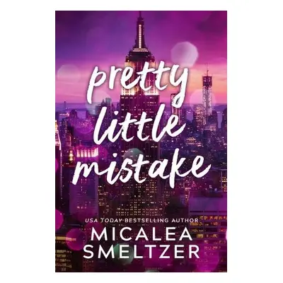 Pretty Little Mistake - Smeltzer, Micalea