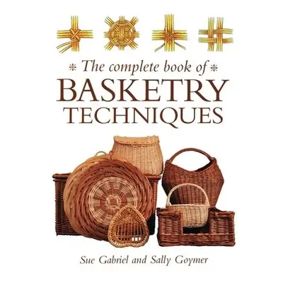 Complete Book of Basketry Techniques - Goymer, Sally a Wright, Sue