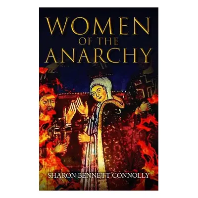 Women of the Anarchy - Bennett Connolly, Sharon