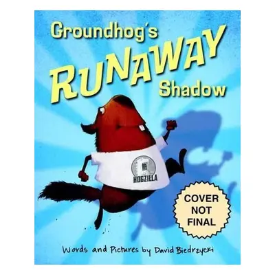 Groundhog's Runaway Shadow - Biedrzycki, David