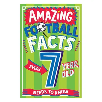 AMAZING FOOTBALL FACTS EVERY 7 YEAR OLD NEEDS TO KNOW - Gifford, Clive