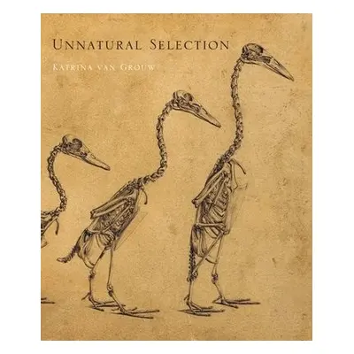 Unnatural Selection - van Grouw, Katrina