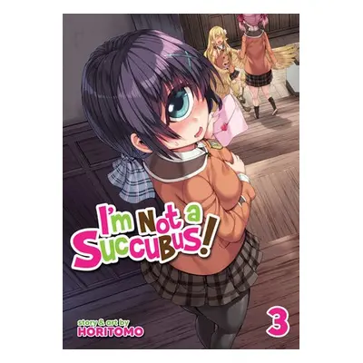 I'm Not a Succubus! Vol. 3 - Horitomo