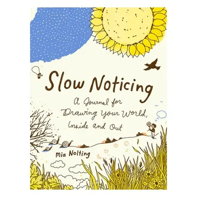 Slow Noticing - Nolting, Mia (Mia Nolting)