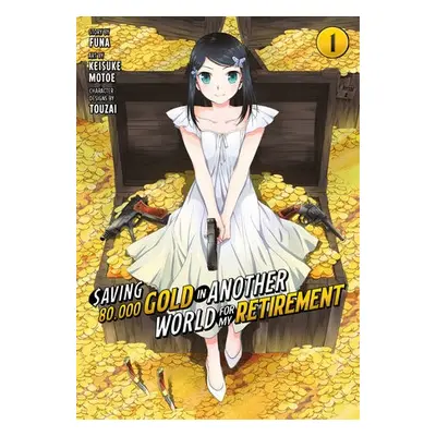 Saving 80,000 Gold in Another World for My Retirement 1 (Manga) - Motoe, Keisuke