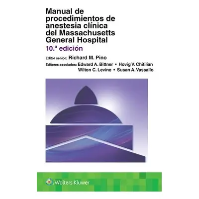 Manual de procedimientos de anestesia clinica del Massachusetts General Hospital - Pino, Richard